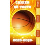 CAHIER DE TEXTE 2025 2026 BASKETBALL: Pour les passionnés de sport ET DE BASKET |ce1 ce2 cm1 cm2 cp | pratique pour toutes les matières | pour une rentrée scolaire organisée