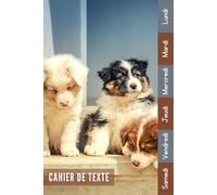Cahier De Texte: 2025 2026 Chien Pour Étudiants CP, CE1, CE2, CM1, CM2, Collège Et Lycée Pratique Pour Toutes Les Matières