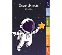 Cahier de Texte 2025 2026 Espace: Carnet Devoirs et Leçons Pratique pour les Garçons et Filles en Primaire (CP, CE1, CE2, CM1, CM2) - Facile à ... avec Repère de Couleur pour les Jours
