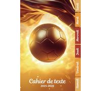 Cahier de Texte 2025 2026 Foot: Carnet Devoirs et Leçons Pratique pour les Garçons en Primaire (CP, CE1, CE2, CM1, CM2) - Facile à Utiliser pour ... avec Repère de Couleur pour les Jours