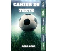 CAHIER DE TEXTE 2025 2026 FOOTBALL: Pour les passionnés de sport |ce1 ce2 cm1 cm2 cp | pratique pour toutes les matières | pour une rentrée scolaire organisée