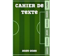 CAHIER DE TEXTE 2025 2026 FOOTBALL: Pour les passionnés de sport |ce1 ce2 cm1 cm2 cp | pratique pour toutes les matières | pour une rentrée scolaire organisée