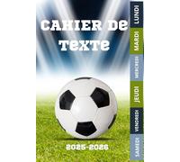 CAHIER DE TEXTE 2025 2026 FOOTBALL: Pour les passionnés de sport |ce1 ce2 cm1 cm2 cp | pratique pour toutes les matières | pour une rentrée scolaire organisée