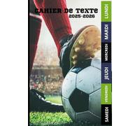 CAHIER DE TEXTE 2025 2026 FOOTBALL: Pour les passionnés de sport |ce1 ce2 cm1 cm2 cp | pratique pour toutes les matières | pour une rentrée scolaire organisée