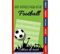 CAHIER DE TEXTE 2025 2026 FOOTBALL: Pour les passionnés de sport |ce1 ce2 cm1 cm2 cp | pratique pour toutes les matières | pour une rentrée scolaire organisée