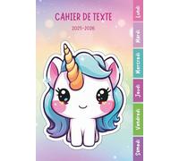Cahier de Texte 2025 2026 Licorne: Carnet Devoirs et Leçons Pratique pour les Filles en Primaire (CP, CE1, CE2, CM1, CM2) - Facile à Utiliser pour Toutes les Matières avec Repère pour les Jours