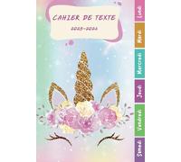 Cahier de Texte 2025 2026 Licorne: Carnet Devoirs et Leçons Pratique pour les Filles en Primaire (CP, CE1, CE2, CM1, CM2) - Facile à Utiliser pour ... avec Repère de Couleur pour les Jours
