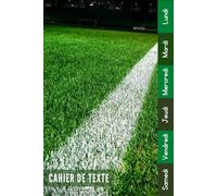 Cahier De Texte: 2026 2027 Football Pour Étudiants CP, CE1, CE2, CM1, CM2, Collège Et Lycée Pratique Pour Toutes Les Matières
