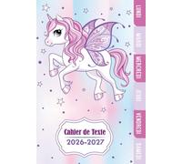 Cahier De Texte 2026-2027 Licorne: Pour filles et garçons du primaire au collège - CP, CE1, CE2, CM1, CM2
