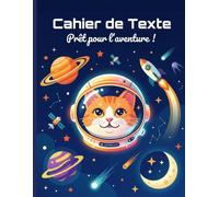 Cahier De Texte Garcon: Animaux : Un Chat dans l'Espace | Cadeaux pour Enfant 6, 7, 8, 9, 10 Ans | École Primaire (CP, CE1, CE2, CM1, CM2) Petit Format 17x22 cm | Couverture Souple Sans Spirale.