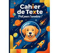 Cahier De Texte Garcon: Animaux : Un Chien dans l'Espace | Cadeaux pour Enfant 6, 7, 8, 9, 10 Ans | École Primaire (CP, CE1, CE2, CM1, CM2) Petit Format 17x22 cm | Couverture Souple Sans Spirale.