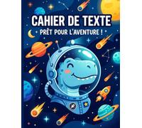 Cahier De Texte Garcon: Animaux : Un Dinosaure dans l'Espace | Cadeaux pour Enfant 6, 7, 8, 9, 10 Ans | École Primaire (CP, CE1, CE2, CM1, CM2) Petit Format 17x22 cm | Couverture Souple Sans Spirale.