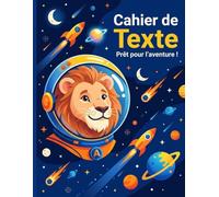 Cahier De Texte Garcon: Animaux : Un Lion dans l'Espace | Cadeaux pour Enfant 6, 7, 8, 9, 10 Ans | École Primaire (CP, CE1, CE2, CM1, CM2) Petit Format 17x22 cm | Couverture Souple Sans Spirale.