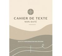 Cahier de Texte Sans Spirale : Suivi et Organisation des Devoirs - Non Daté - Grand Format ( Primaire, Collège, Lycée, Université ) 1