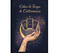 Cahier de Tirages de Cartomancie: Journal Tarot & Oracle, Carnet de tirage professionnel pour cartomanciens, Suivi de tirages intuitif, interprétation et évolution