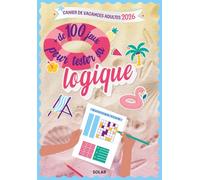 Cahier de vacances adulte: + de 100 jeux pour tester sa logique