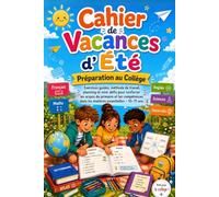 Cahier de Vacances d’Été - Préparation au Collège: Exercices guidés, mini-défis et méthode de travail pour réviser le programme du primaire sans stress - 10-11 ans