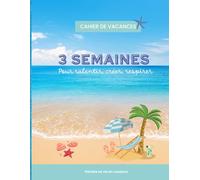 Cahier de vacances - Peindre sa vie en couleurs: 3 semaines pour ralentir, créer, respirer