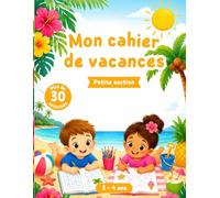 Cahier de vacances Petite Section - Activités d’été 3-4 Ans