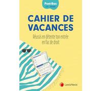 Cahier de vacances Post-Bac L1-Droit: Réussis en détente ton entrée en fac de droit