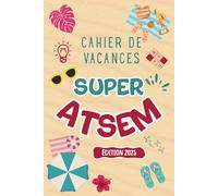 Cahier de Vacances pour ATSEM: Cadeau ATSEM personnalisé et original - Labyrinthes, sudoku, mots mêlés… pour une pause 100 % plaisir.