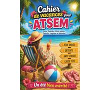 Cahier de Vacances pour ma Super ATSEM: Cadeau ATSEM d'école fin d’année personnalisé - Jeux variés, activités originales pour offrir une pause d'été bien méritée.