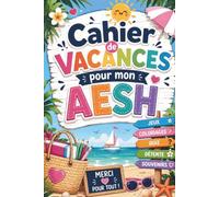 Cahier de Vacances pour mon AESH: Une idée cadeau originale avec jeux, défis, coloriages et souvenirs de fin d'année