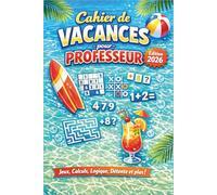 Cahier de Vacances pour Professeur - Spécial Vacances : Cadeau pour Professeur en Français : Cahier d’Activités Ludique - Jeux Créatifs pour un Prof Génial - Idée Cadeau Personnalisée