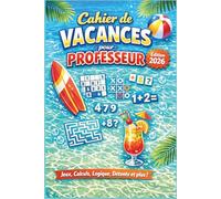 Cahier de Vacances pour Professeur - Spécial Vacances : Cadeau pour Professeur en Français : Cahier d’Activités Ludique - Jeux Créatifs pour un Prof Génial - Idée Cadeau Personnalisée
