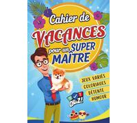 Cahier de Vacances pour un Super Maître: Livre de jeux original et à personnaliser - Cadeau de fin d’année idéal pour dire merci au maître.