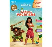 Cahier de vacances Vaiana 2: De la Moyenne Section à la Grande Section