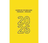 Cahier de vocabulaire Français - Anglais: Carnet de mots avec colonnes pour apprendre et mémoriser - Rentrée scolaire 2025-2026