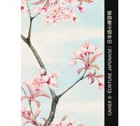 Cahier D'écriture Japonaise: Maîtrise des Kanji, Hiraganas et Katakana | Caractérisé par des Fiches Genkouyoushi | Des Pages Spécialement Conçues pour ... Organisé et Facile avec Aisance et Élégance