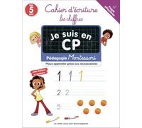 Cahier d'écriture : les chiffres: Pédagogie Montessori - Mieux comprendre grâce aux neurosciences