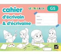 Lettres & Cie GS: Production d'écrit. Mon cahier d'écrivain & d'écrivaine
