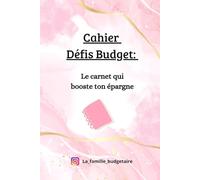 Cahier Défis Budget: le carnet qui booste ton épargne: Version Sans Enveloppe Défis
