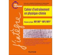 Cahier d'entraînement en physique-chimie: Classes prépas MP/MP* - MPI/MPI*