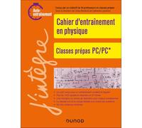 Cahier d'entraînement en physique: Classes prépas PC/PC*