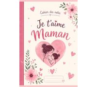 Cahier des notes pour maman- je t'aime maman