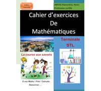 Cahier d'exercices de Mathématiques Terminale STL: Une science au service du développement du monde