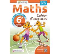 Cahier d'exercices iParcours maths 6e (avec rappels de cours) édition 2021