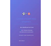 Cahier d'Exercices Sportifs : 40 Jeux pour les 3-6 ans: Guide Complet EPS Maternelle - 204 pages