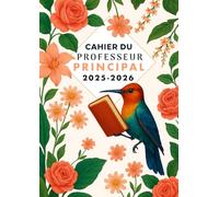 Cahier du Professeur Principal 2025 2026: Planificateur A4 pour Suivi des Élèves