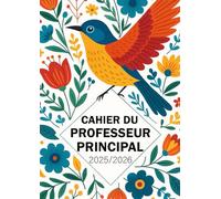 Cahier du Professeur Principal 2025 2026: Registre A4 pour le Contrôle Continu des Élèves