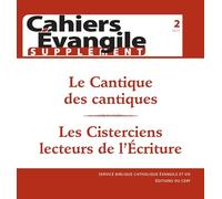 Cahier évangile Supplément 2 - Le Cantique des cantiques, Les cisterciens lecteurs de l'Ecriture: 2025
