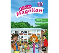 Cahier Magellan CP: Questionner le temps et l'espace, explorer le monde