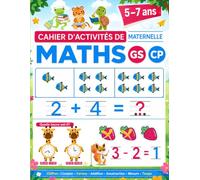 Cahier Maths GS CP: +100 Pages d’Activités Mathématiques Amusantes. Apprendre à Compter, Additionner, Soustraire et Résoudre en S’amusant