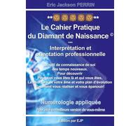 Cahier pratique du diamant de naissance: Interprétation et orientation professionelle