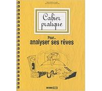 Cahier Pratique Pour Analyser Ses Rêves,Marie-Hélène Laugier ,Editions Esi ,201