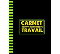 Cahier Relevé D'heures Gestion Temps De Travail: Carnet de suivi des heures de travail,Suivi hebdomadaire heures des employées.Les petites entreprises et pour un usage personnel